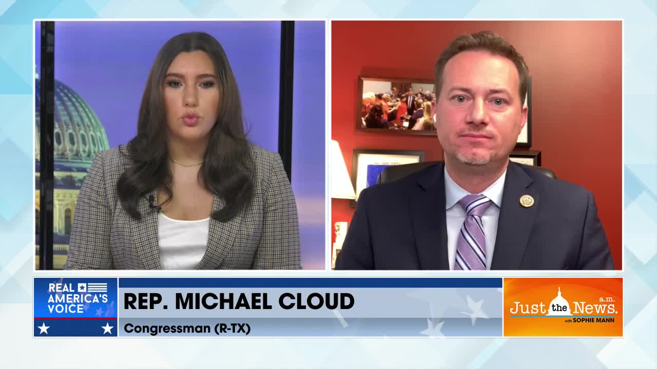 Just the News a.m. - Rep. Michael Cloud (R-TX)