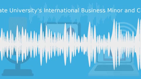 Business Administration Podcast - Season 1 Episode 4 Ferris State University's International Business Minor and Certificate