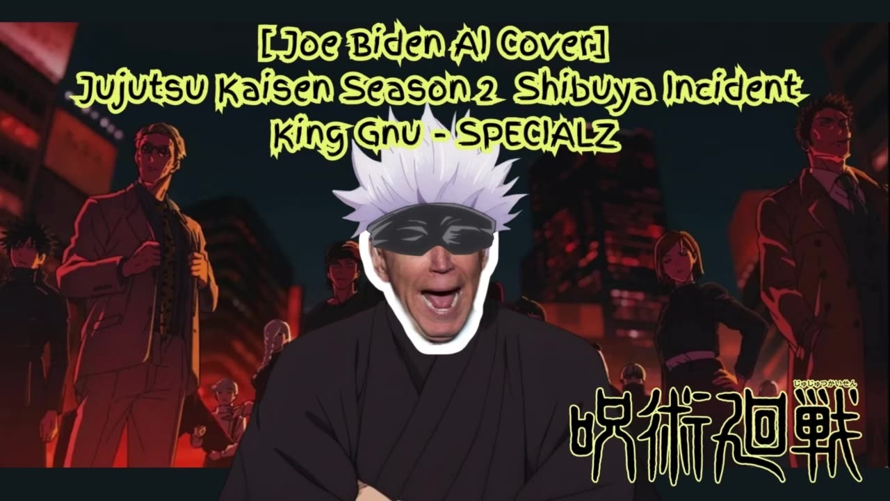 [Joe Biden sings/AI Cover] Jujutsu Kaisen Season 2 Opening 2 King Gnu - SPECIALZ