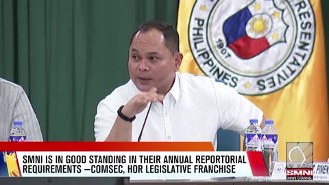 SMNI is in good standing in their annual reportorial requirements —Comsec, HOR Legislative Franchise