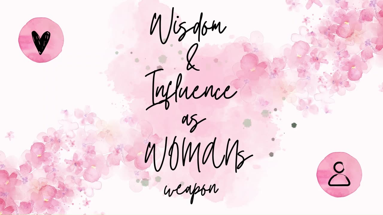 Wisdom and Influence as Woman's Weapon