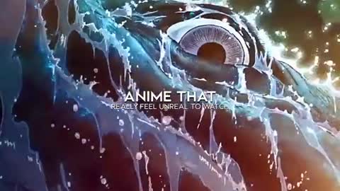 Animes that feel unreal to watch