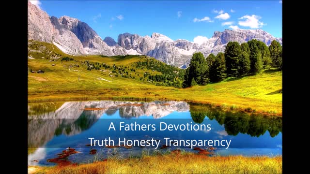 A Father's Devotions Truth Honesty Transparency