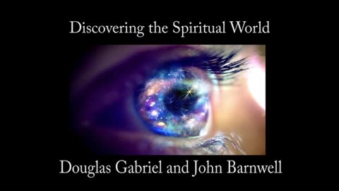D Gabriel and John Barnwell Discovering the Spiritual World 2017