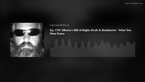 Ep. 1767 Alberta's Bill of Rights Draft & Remdesivir - What You Must Know