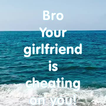 Funny short joke. Bro your girlfriend is cheating on you