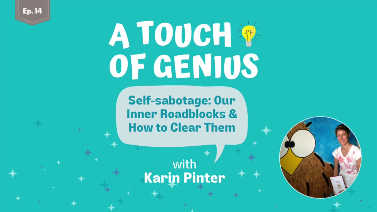 Self-sabotage: Our Inner Roadblocks & How to Clear Them