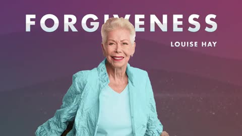 Louise Hay Forgiveness