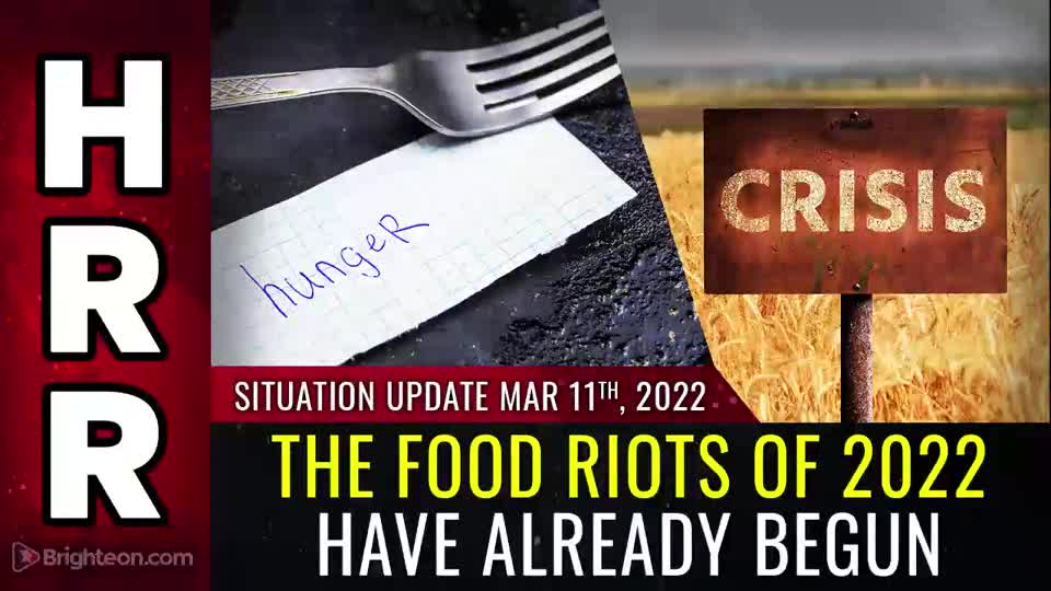 03-11-22 S.U. - The FOOD RIOTS of 2022 have Already Begun