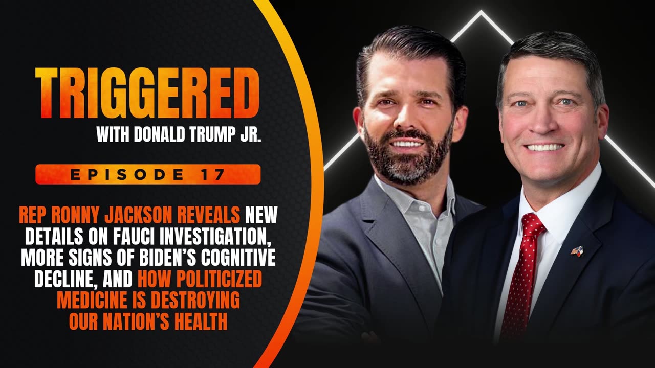 Rep Ronny Jackson Reveals New Details on Fauci, Biden's Cognitive Decline | TRIGGERED EP. 17