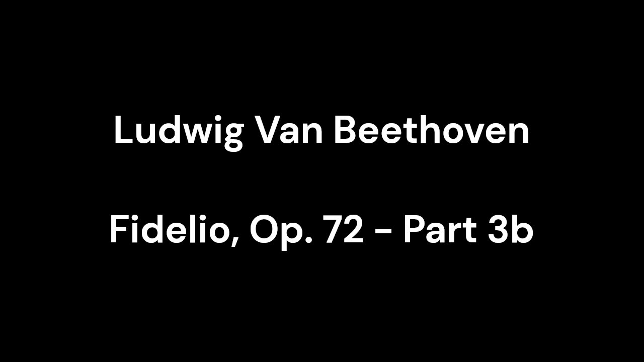 Fidelio, Op. 72 - Part 3b