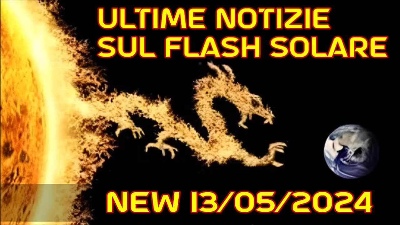 New 13/05/2024 ULTIME NOTIZIE SUL FLASH SOLARE