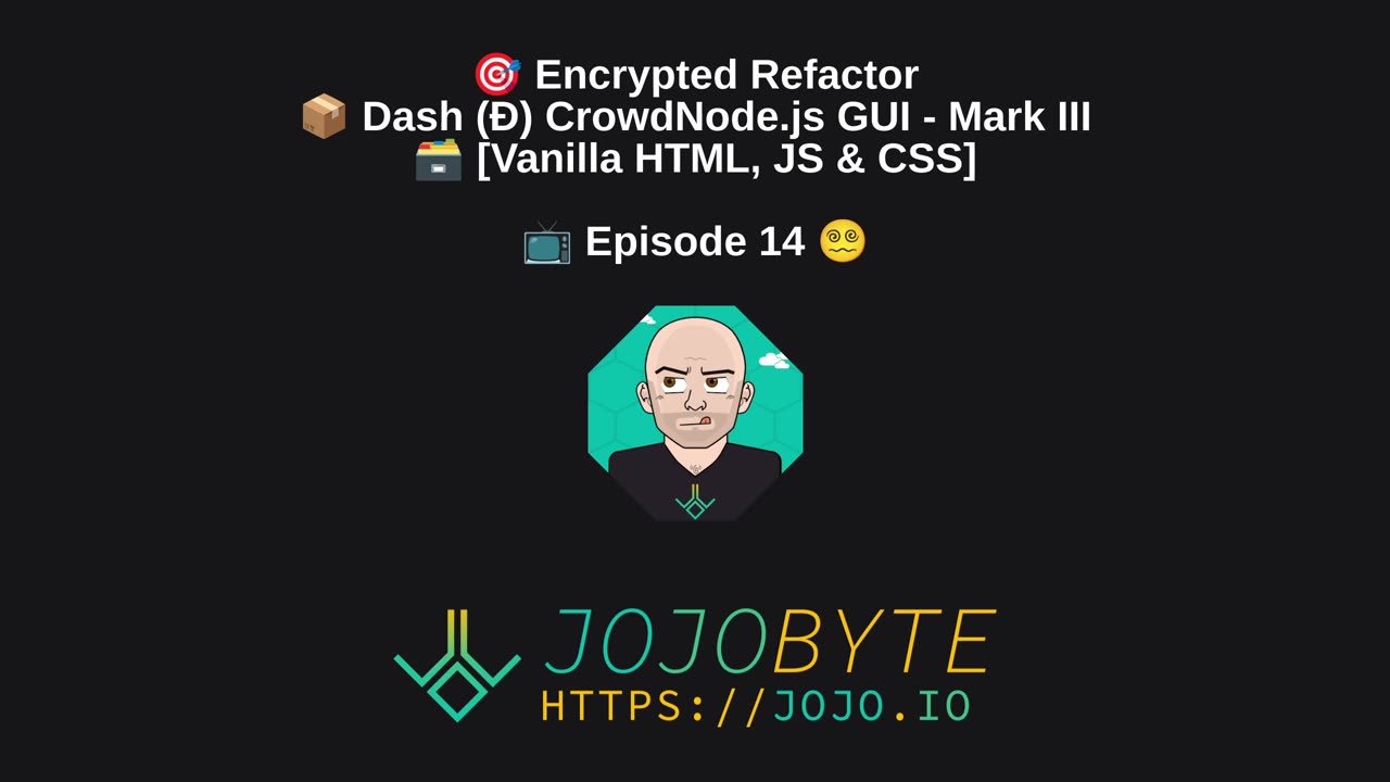 Encrypted Refactor - Dash (Ð) CrowdNode.js GUI [Vanilla HTML, JS & CSS] - 📺 Episode 14 😵‍💫