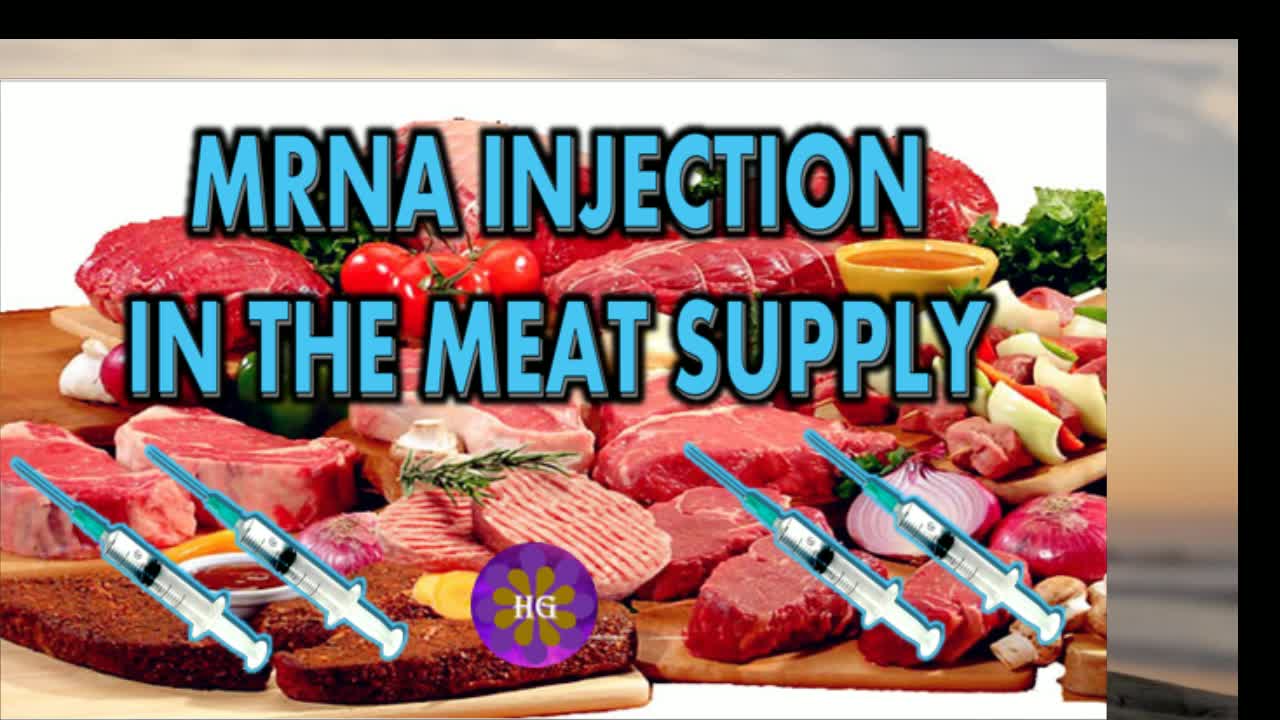 MRNA injected into the Meat supply