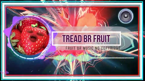 Tread BR Fruit - Dance Music by Fruit Music [No Copyright Music] / Motivation