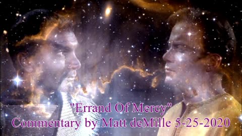 Matt deMille Star Trek Commentary: Errand Of Mercy