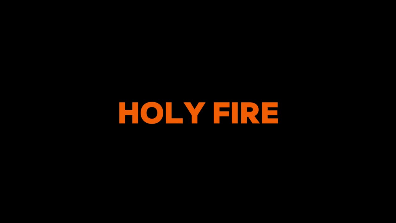 27. Holy Fire