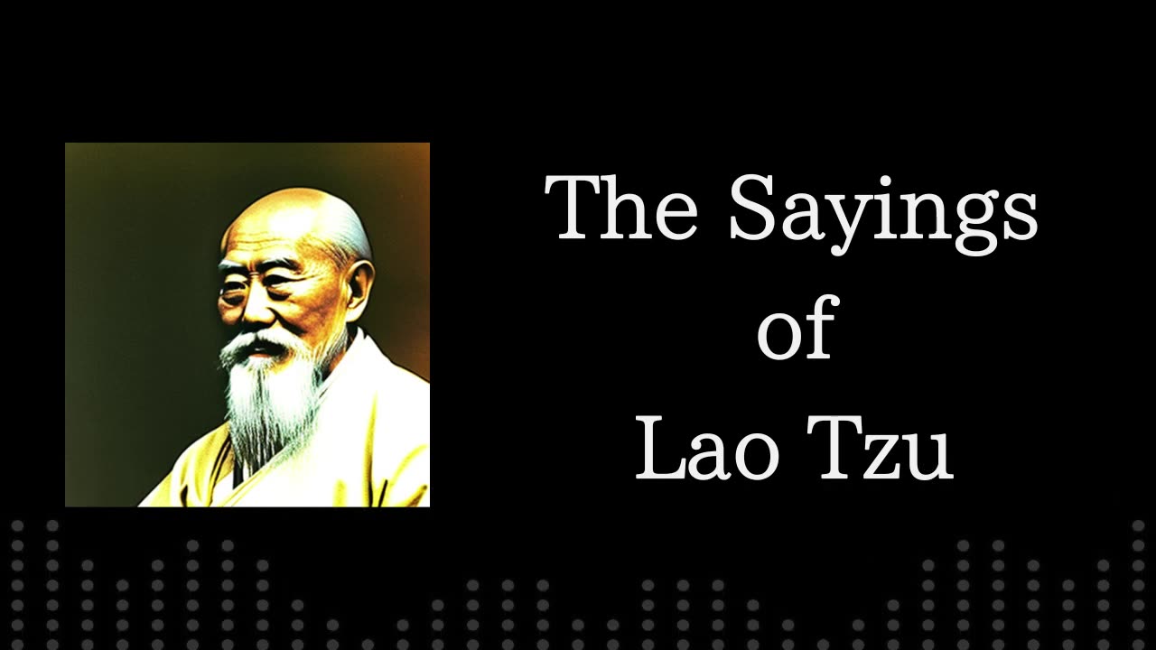 The Sayings of Lao Tzu by Lao Tzu.（audiobook storytelling）