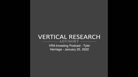 VRA Investing Podcast - Tyler Herriage - January 25, 2022
