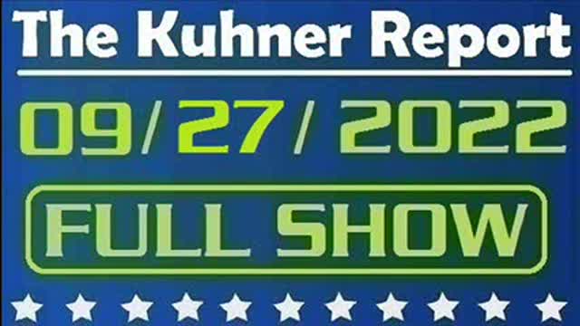 The Kuhner Report 09/27/2022 [FULL SHOW] The red wave comes and threatens to drown the Democrats in November. The main issue is economy