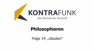 Philosophieren #14: „Glauben“
