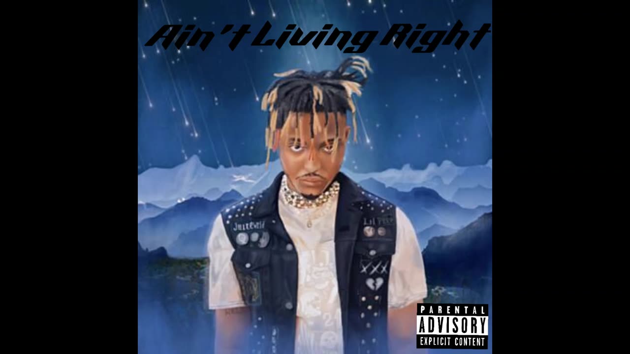 Juice WRLD - Ain't Living Right