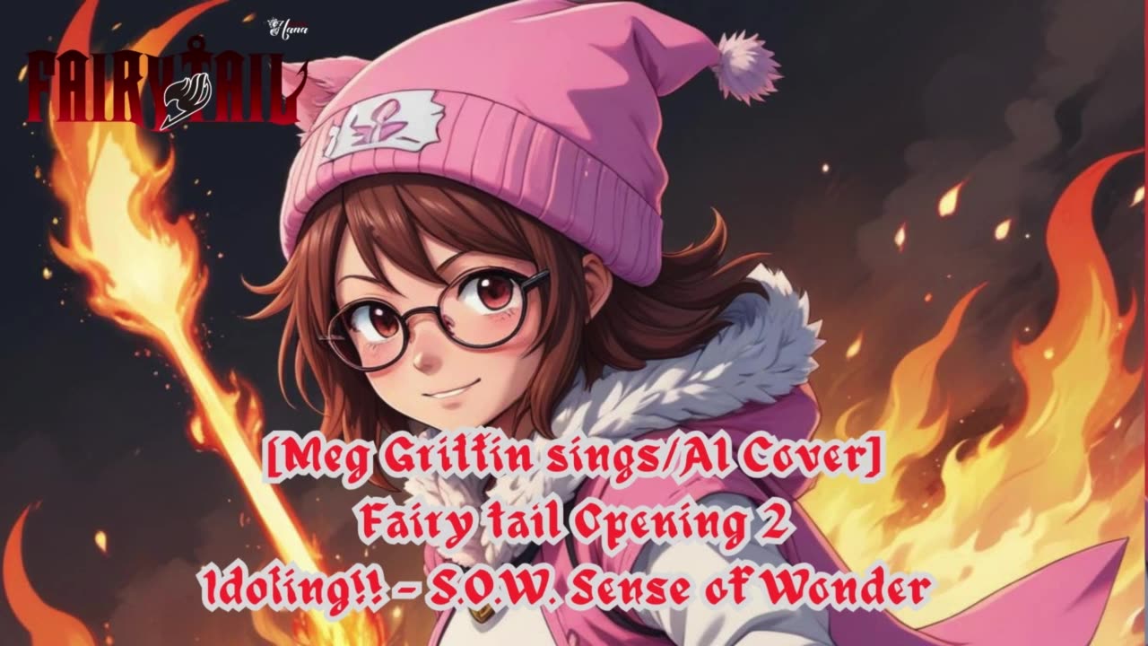 [Meg Griffin sings/AI Cover] Fairy tail Opening 2 Idoling!!! - S.O.W. Sense of Wonder