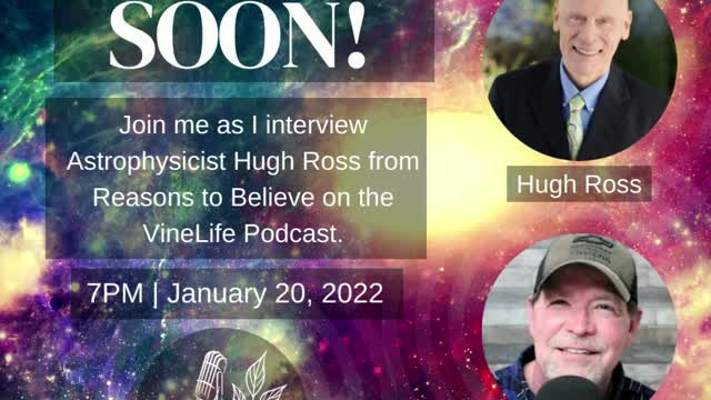 Hugh Ross Interview Upcoming | 1-20-2022