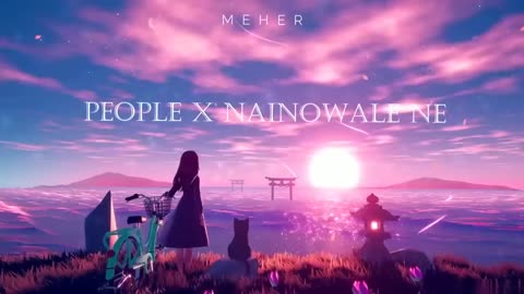 People X Nainowalw Ne | chillout Mashup |