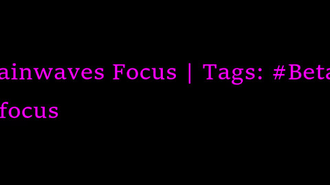 beta_brainwaves_focus_20Hz__Betasounds_ _focus_ _studyfocus_1711606791334106