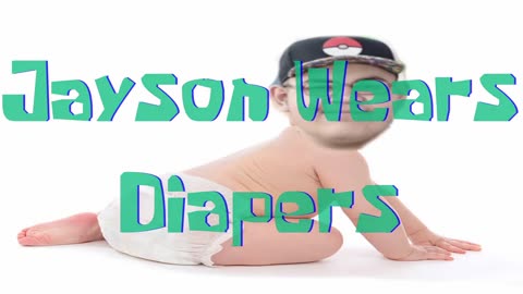 Jayson Wears Diapers (Title Card)