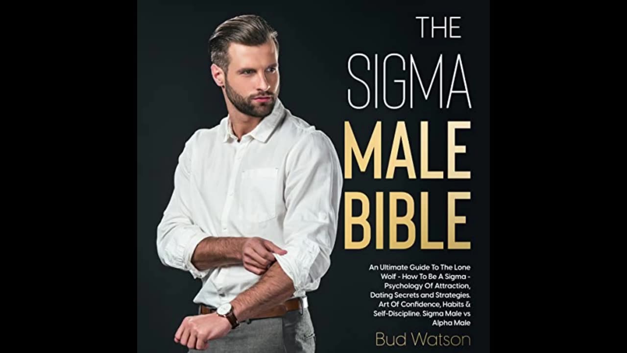 The Sigma Male Bible..