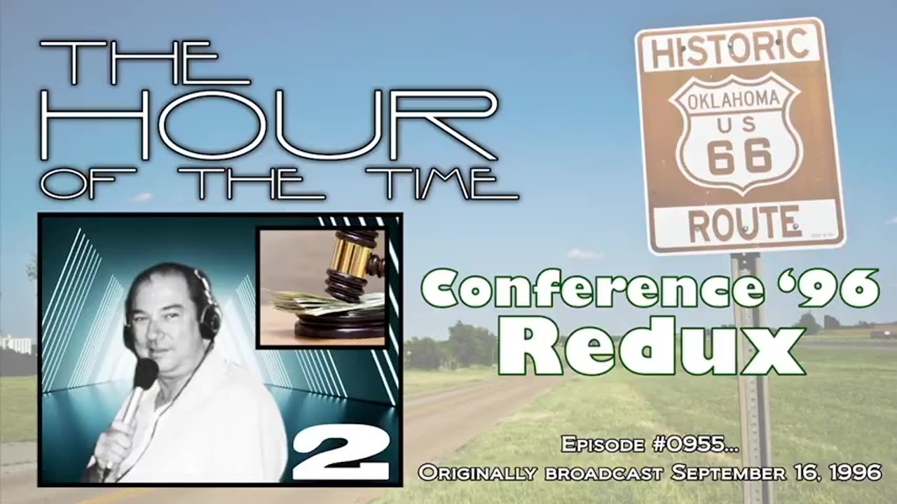 THE HOUR OF THE TIME #0955 CONFERENCE '96 REDUX #2 - BILL LECTURE 08-23-96