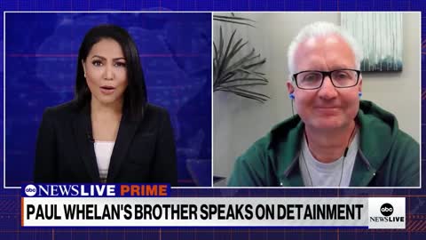 PAUL WHELAN'S BROTHER SPEAKS ON DETAINMENT