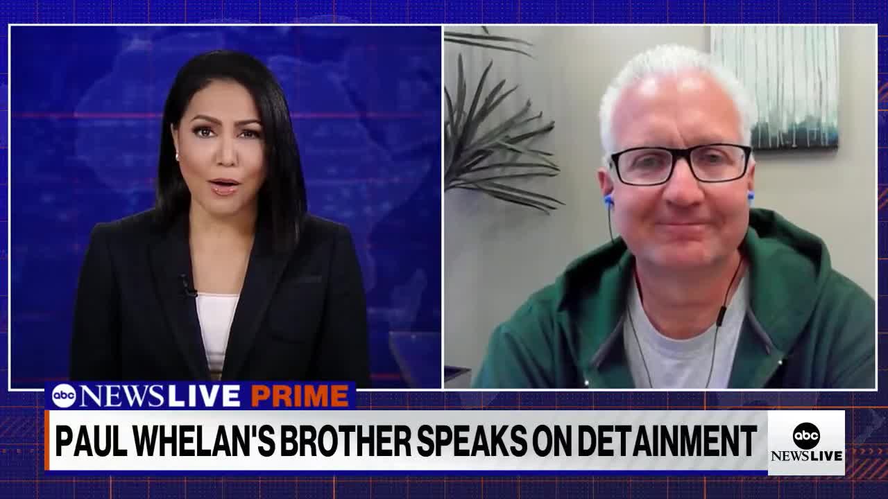 PAUL WHELAN'S BROTHER SPEAKS ON DETAINMENT