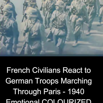 French Civilians React to German Troops Marching Through Paris - 1940 Emotional COLOURIZED