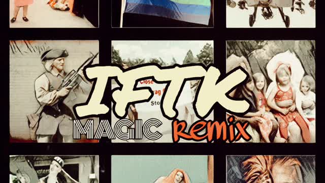 MAGIC - IFTK REMIX