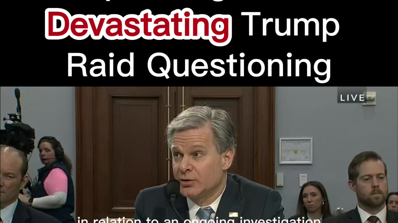 Devastating Testimony from Christopher Wray on the FBI Raid