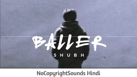 Baller : subh || nocopyright hindi song ||punjabi