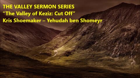 “The Valley of Keziz: Cut Off”