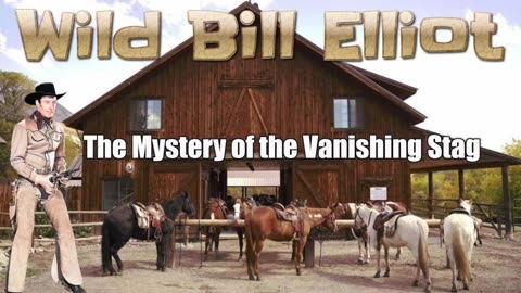 Wild Bill Elliot The Mystery of the Vanishing Stag