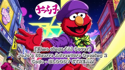 [Elmo sings/AI Cover] JoJo's Bizarre Adventure Opening 2 Coda - BLOODY STREAM
