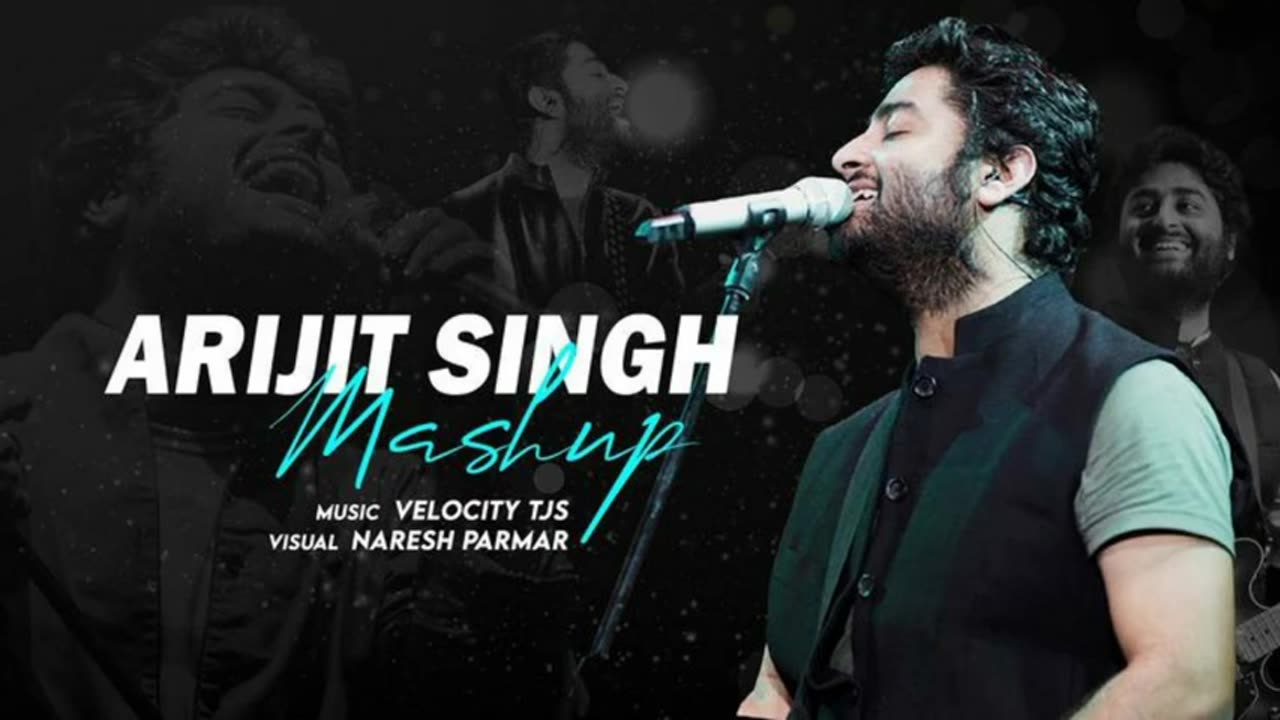 Arijit Singh special Mashup Songs