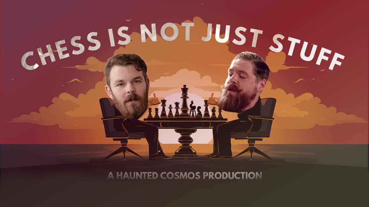 Chess Is Not Just Stuff, Episode 1- Haunted Cosmos AMA