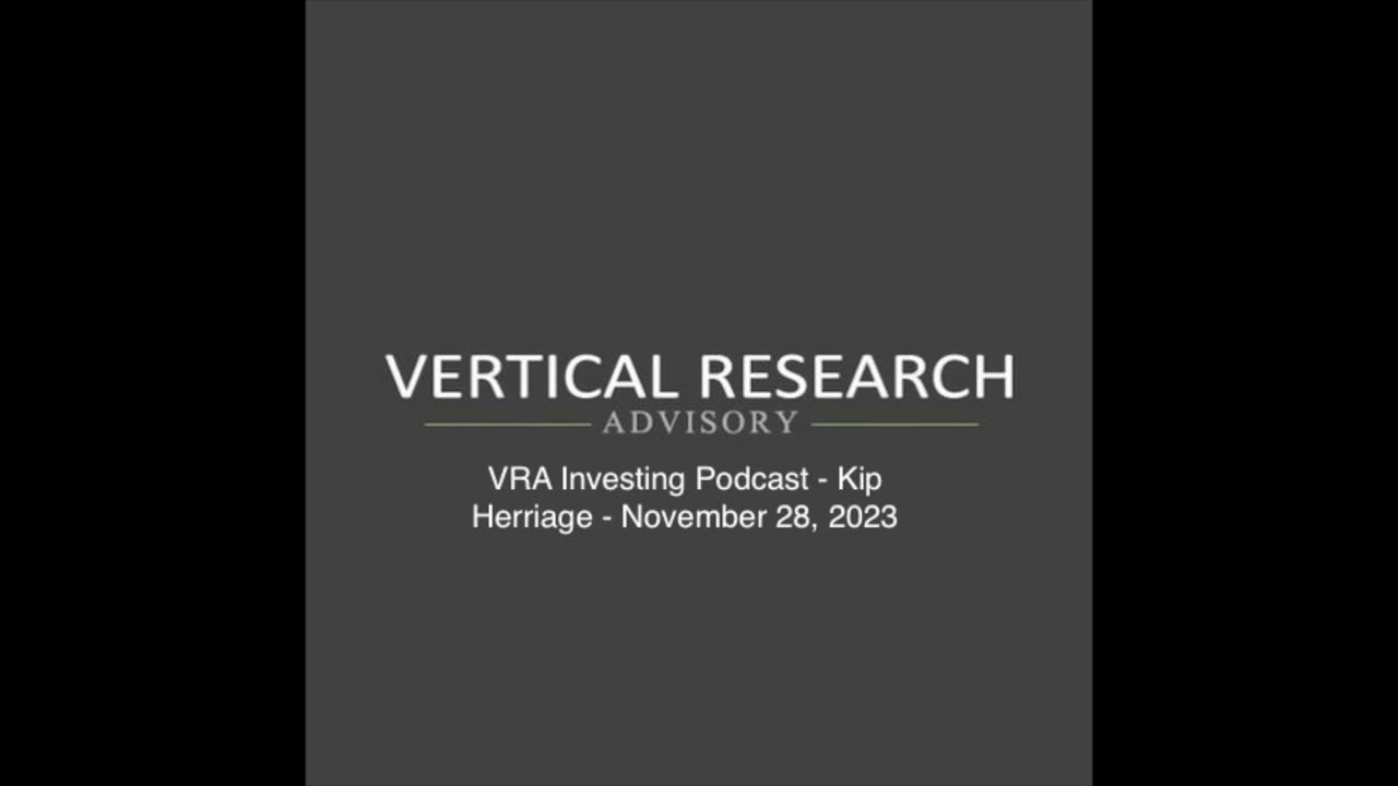 VRA Investing Podcast - Kip Herriage - November 28, 2023