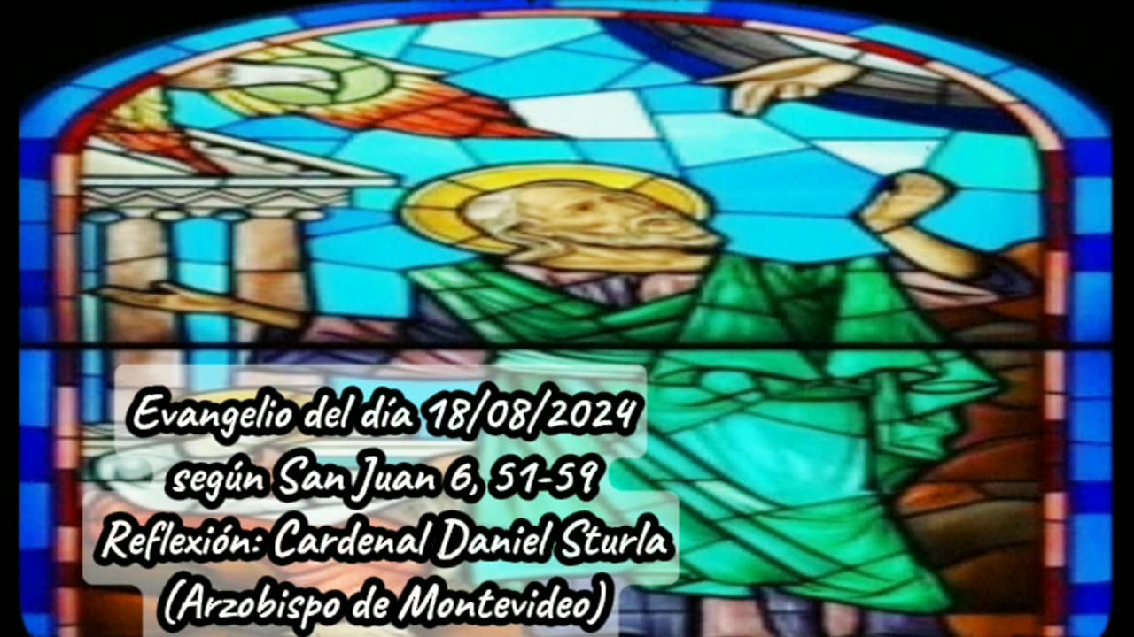 Evangelio del día 18/08/2024 según San Juan 6, 51-59 - Cardenal Daniel Sturla