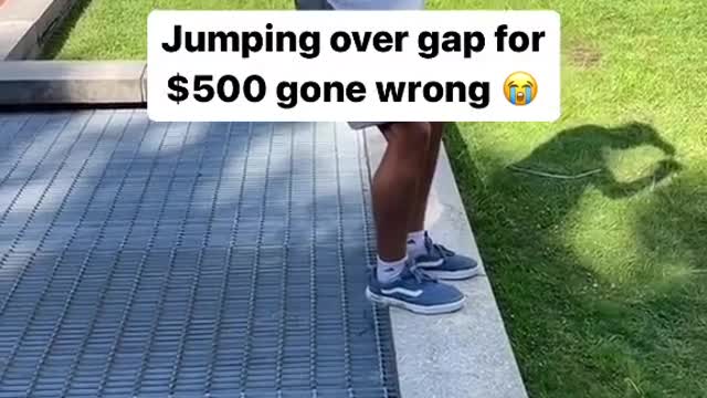Jumping over gap for $500 gone wrong