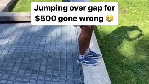 Jumping over gap for $500 gone wrong