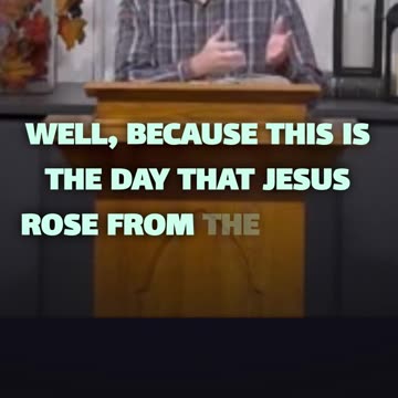 Why We Worship On Sundays - Calvary Chapel Fergus Falls