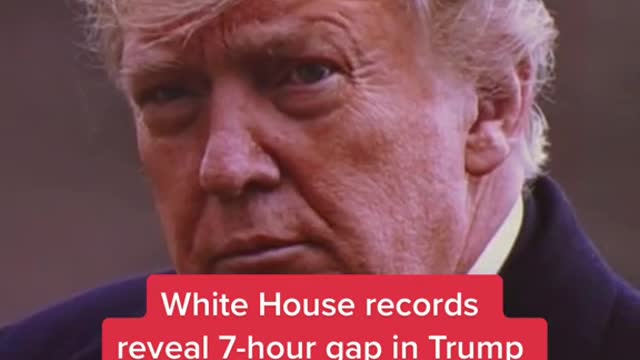 White House records reveal 7-hour gap in Trump phone log on January 6